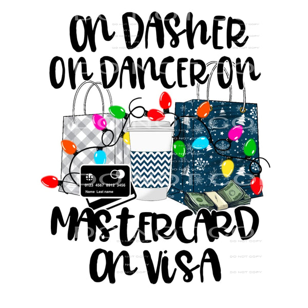 on dasher on dancer on mastercard on visa #7441 Sublimation 