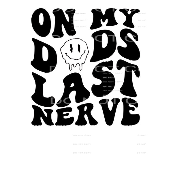 on my dads last nerve # 8087 Sublimation transfers - Heat