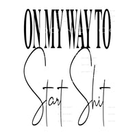 On my way to start shit # 140 Sublimation transfers - Heat
