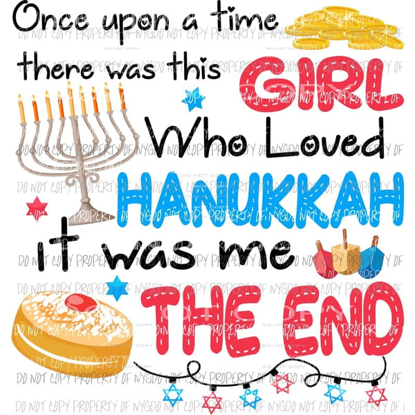 Once Upon A Time there was a Girl who love Hanukkah Sublimation transfers Heat Transfer