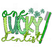 One Lucky Dentist Toothbrush Shamrocks Sublimation transfers