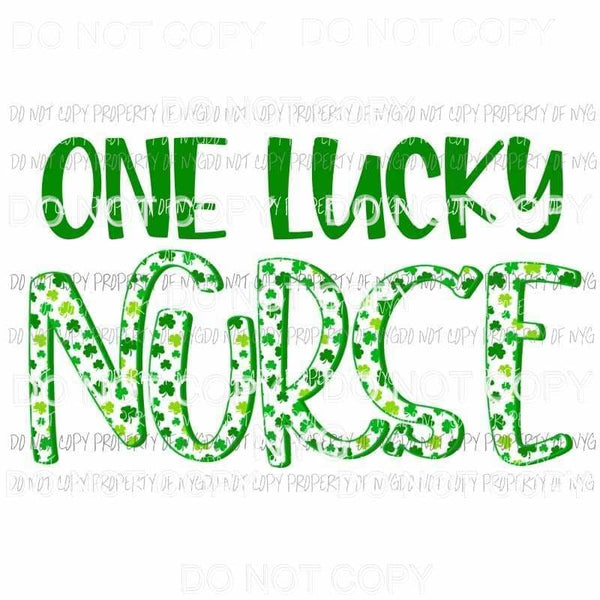 One Lucky Nurse shamrocks Sublimation transfers Heat Transfer