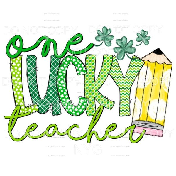 One Lucky Teacher Pencil Shamrocks Sublimation transfers - 