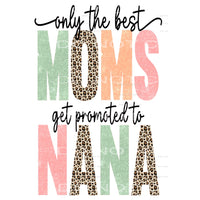 only the best moms get promoted to nana #5010 Sublimation 