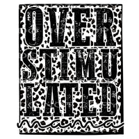 Over Stimulated #4122 Sublimation transfers - Heat Transfer