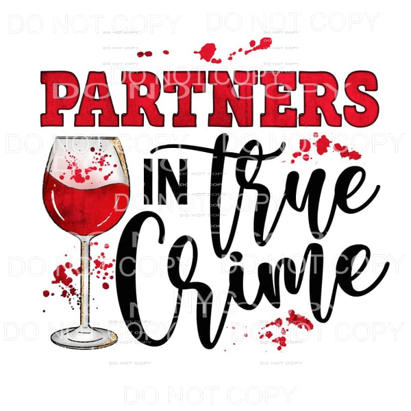Partners In True Crime Wine Glass Blood Splatter Sublimation
