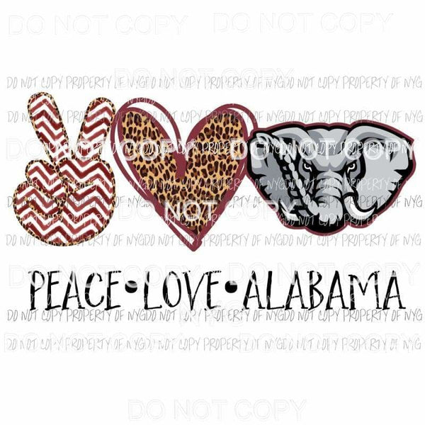 Peace Love Alabama Roll Tide crimson Sublimation transfers Heat Transfer