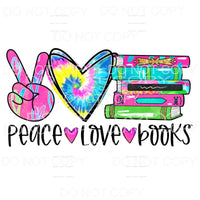 Peace Love Books Colorful Tie Dye Sublimation transfers - 