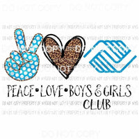 Peace Love Boys & Girls Club Sublimation transfers Heat Transfer