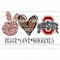 Peace Love Buckeyes Ohio State Sublimation transfers Heat Transfer