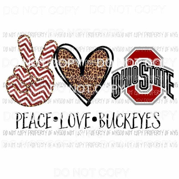 Peace Love Buckeyes Ohio State Sublimation transfers Heat Transfer