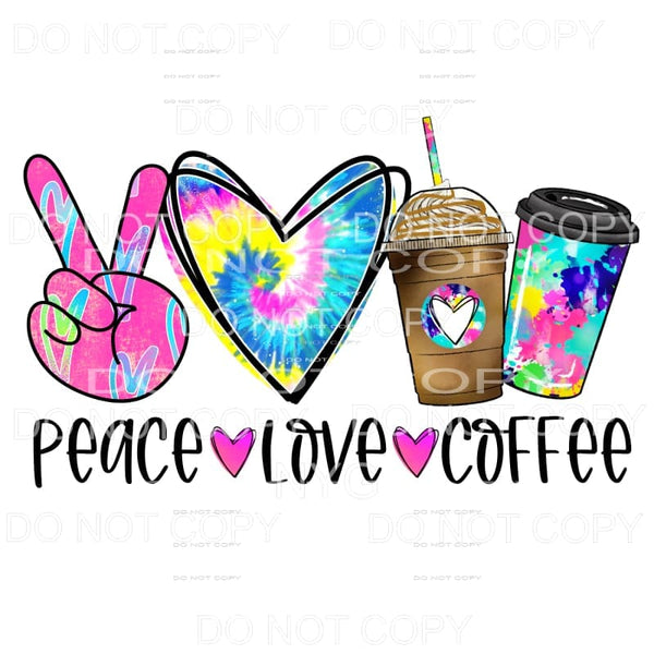 Peace Love Coffee Colorful Tie Dye Sublimation transfers - 