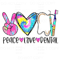 Peace Love Dental Colorful Tie Dye Sublimation transfers - 