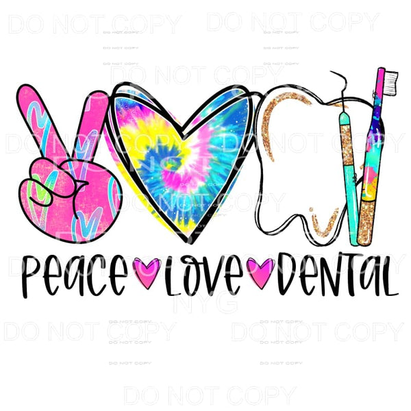 Peace Love Dental Colorful Tie Dye Sublimation transfers - 