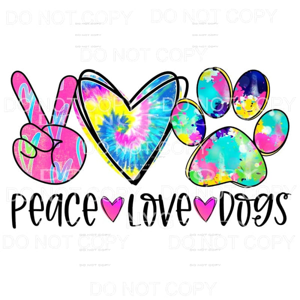 Peace Love Dogs Paw Print Colorful Tie Dye Sublimation 