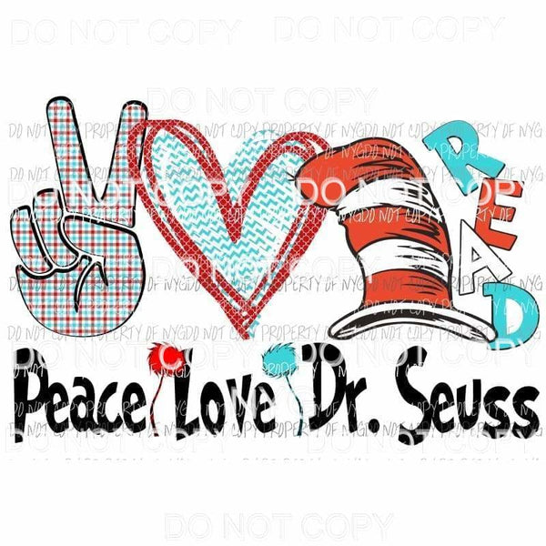 Peace Love Dr Seuss hat read Sublimation transfers Heat Transfer