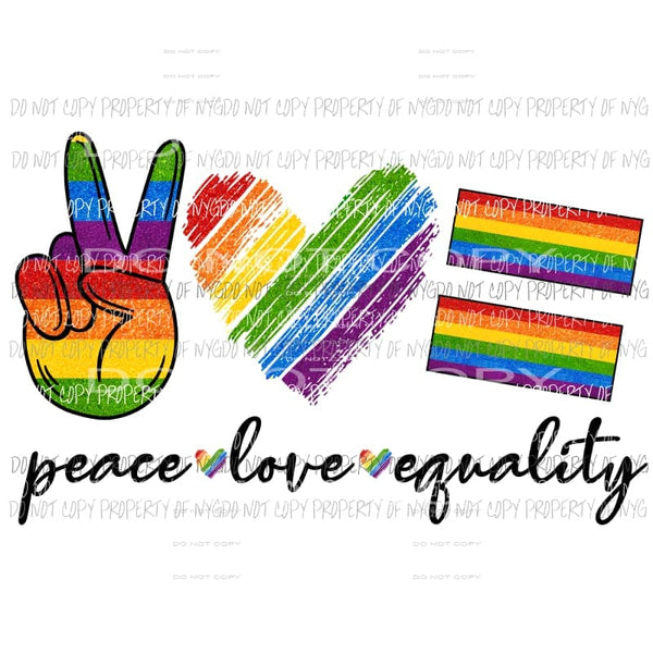 Peace Love Equality Sublimation transfers Heat Transfer