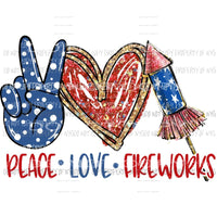 Peace Love Fireworks America 4th of July Sublimation transfers Heat Transfer