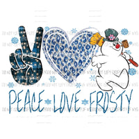 Peace Love Frosty the snowman Sublimation transfers Heat Transfer