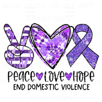 Peace Love Hope End Domestic Violence Tie Dye Sublimation 