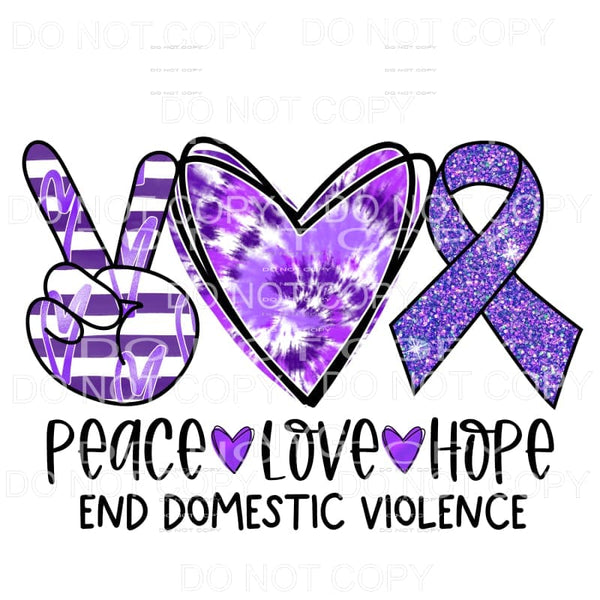 Peace Love Hope End Domestic Violence Tie Dye Sublimation 