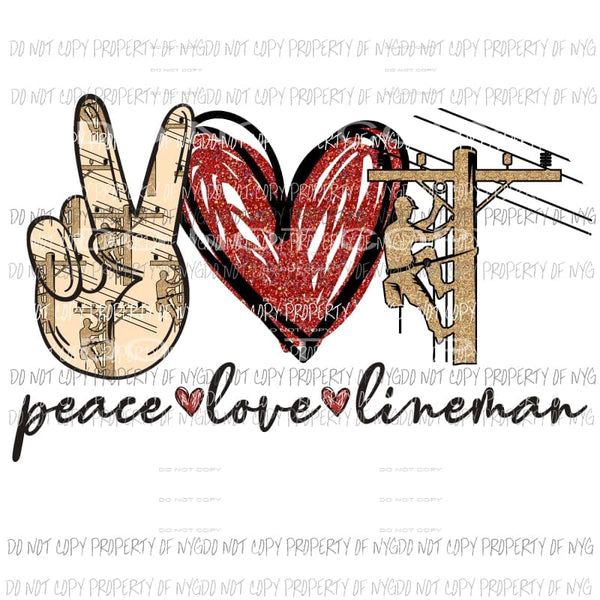Peace Love LINEMAN Sublimation transfers Heat Transfer