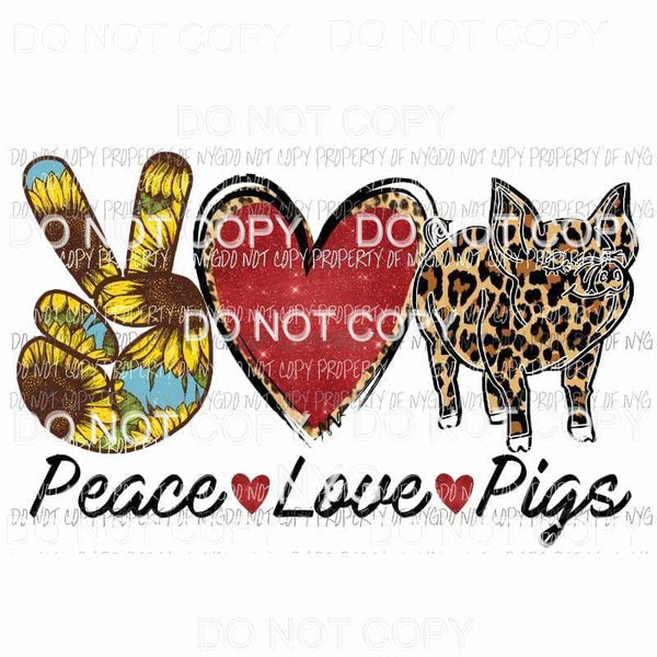 Peace Love Pigs Sublimation transfers Heat Transfer