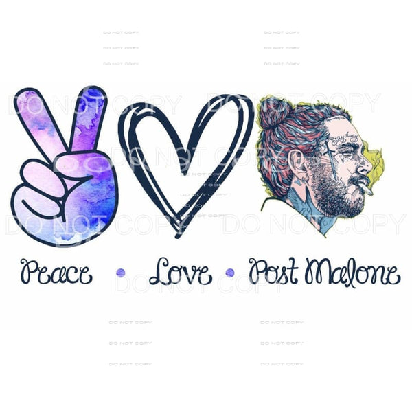 Peace Love Post Malone Sublimation transfers - Heat Transfer