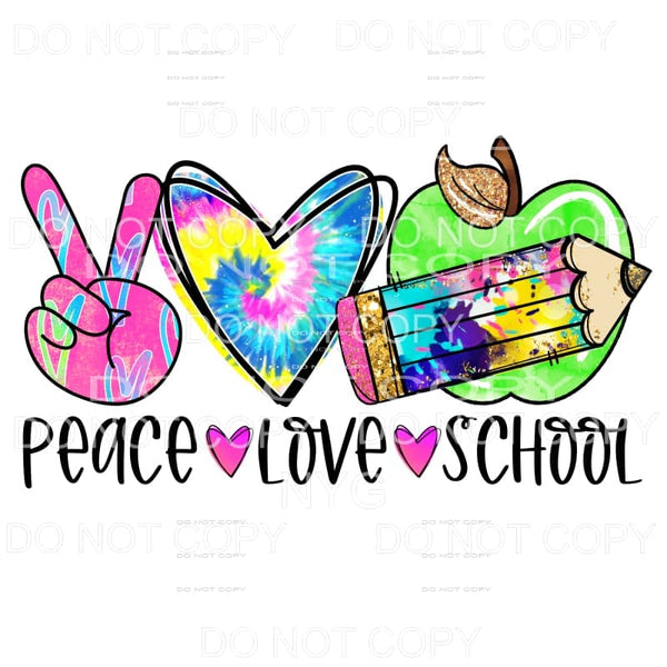 Peace Love School Colorful Tie Dye Sublimation transfers - 