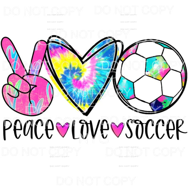 Peace Love Soccer Colorful Tie Dye Sublimation transfers - 
