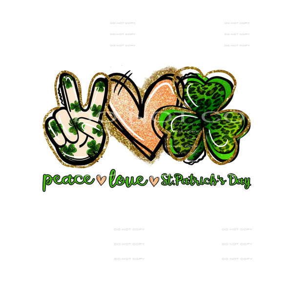 Peace Love St Patrick’s #4400 Sublimation transfers - Heat