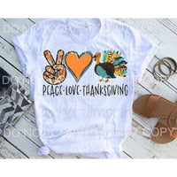 Peace Love Thanksgiving Fall Colors Turkey #110 Sublimation 