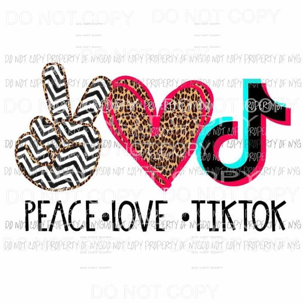 Peace Love TikTok #1 Sublimation transfers Heat Transfer