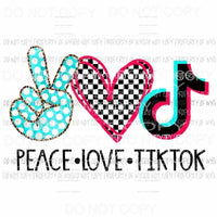 Peace Love TikTok #2 Sublimation transfers Heat Transfer