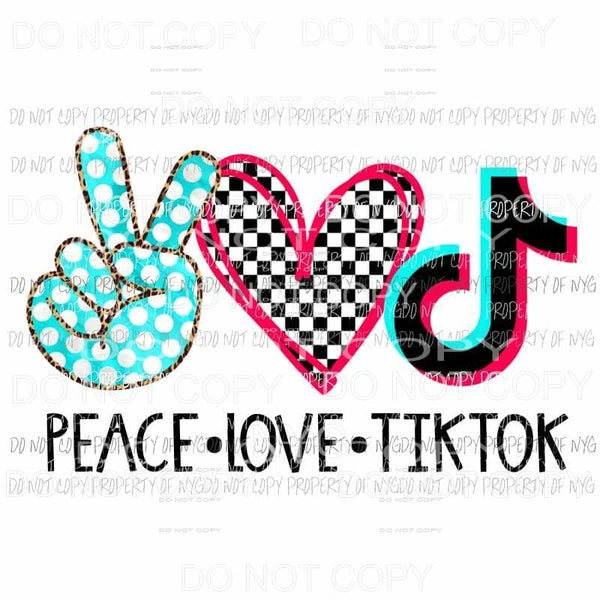 Peace Love TikTok #2 Sublimation transfers Heat Transfer