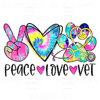 Peace Love Vet Colorful Tie Dye Sublimation transfers - Heat