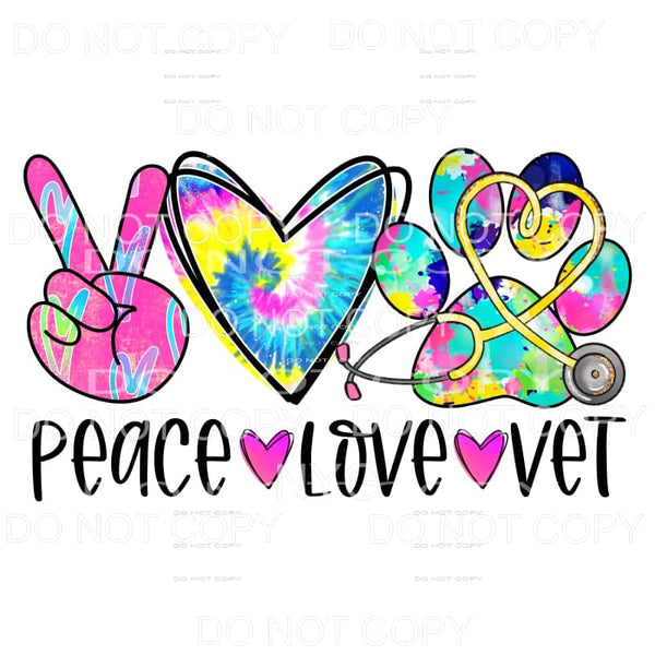 Peace Love Vet Colorful Tie Dye Sublimation transfers - Heat