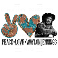 Peace Love Waylon Jennings Sublimation transfers - Heat 