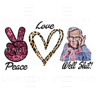 Peace Love Well Shit Leslie Sublimation transfers - Heat 