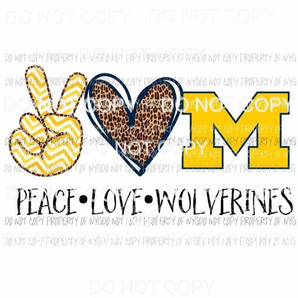Peace Love Wolverines Michigan Sublimation transfers Heat Transfer