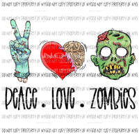 Peace Love Zombies Sublimation transfers Heat Transfer