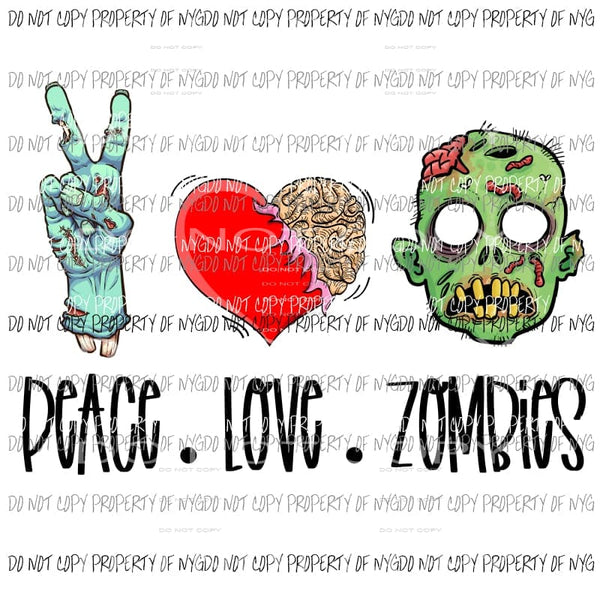 Peace Love Zombies Sublimation transfers Heat Transfer