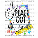 Peace Out # 1 Pre k - 6th Grade school you choose Sublimation transfers Heat Transfer
