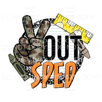 Peace Out SPED School Supplies #1 Sublimation transfers - 