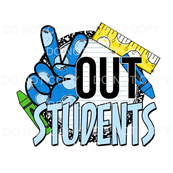 Peace Out Students BLUE Sublimation transfers - Heat 