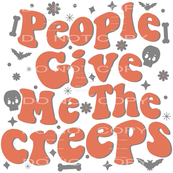 people give me the creeps #8515 Sublimation transfers - Heat