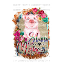 Pig Show Mama floral frame Sublimation transfers Heat Transfer