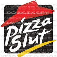 Pizza Slut Sublimation transfers Heat Transfer