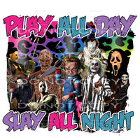 play all day slay all night #7635 Sublimation transfers - 