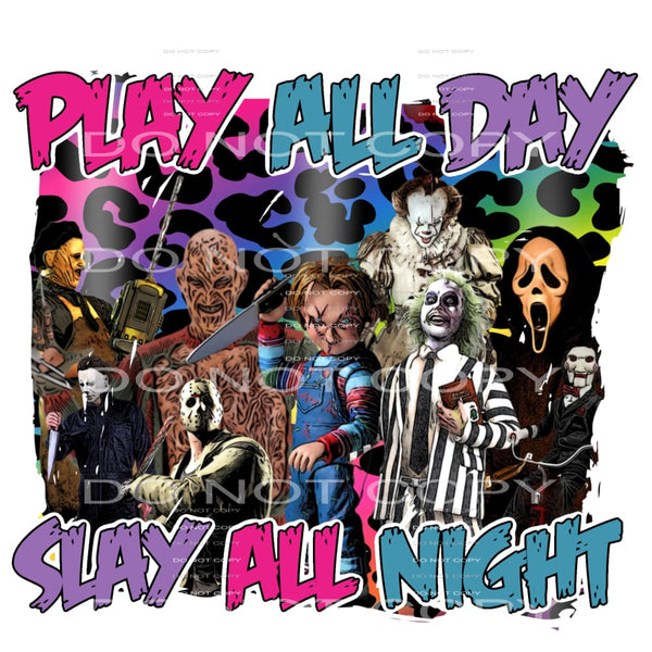 play all day slay all night #7635 Sublimation transfers - 